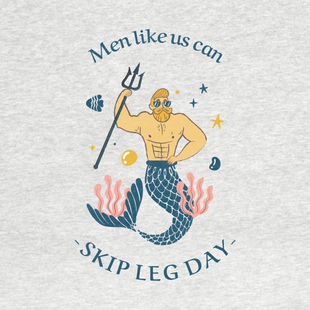 men like us can skip leg day by WOAT
